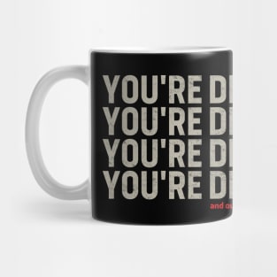 YOU'RE DEAD Mug